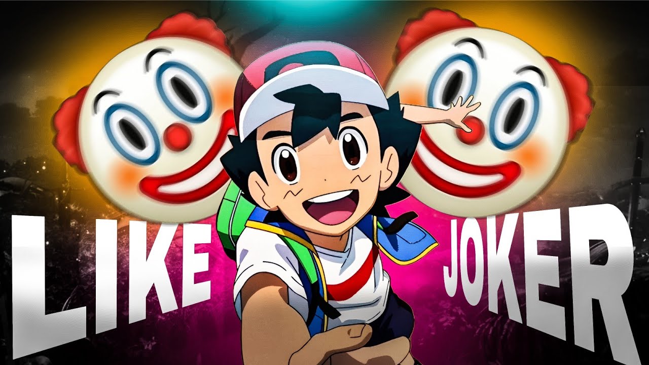 Why Ash Like A Joker?🥺