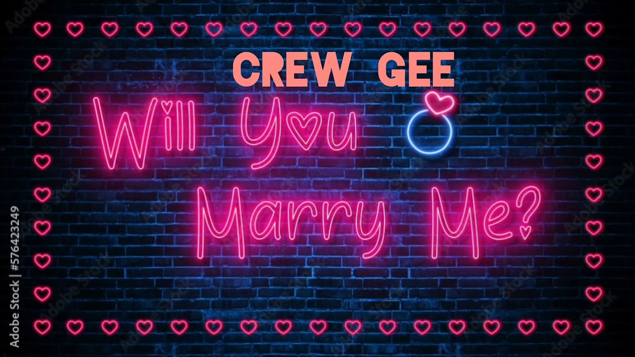 Crew gee will you marry me official