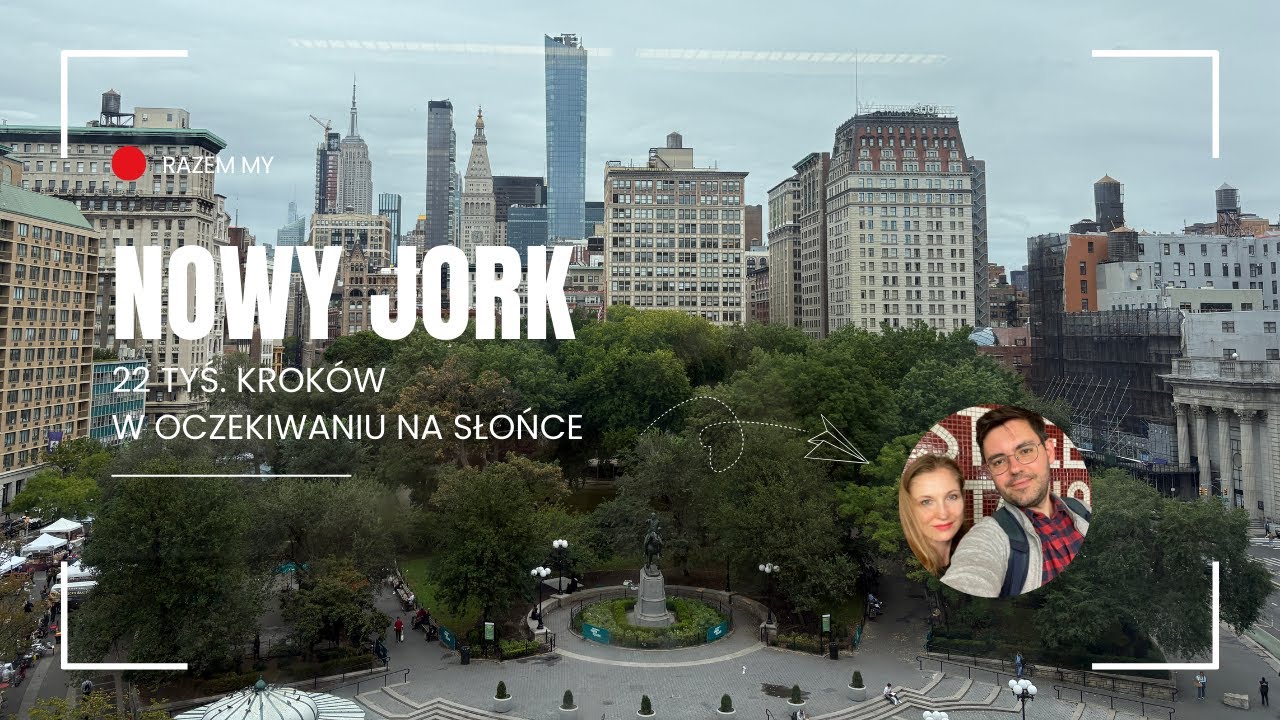 22 tys. krok&oacute;w w Nowym Jorku: spacer w pochmurny dzień ☁️ Empire, Union Square, Soho, Times Square