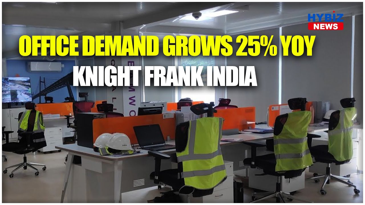 Office demand grows 25% YoY in Q1 2022 ||  Knight Frank India || Hybiz tv
