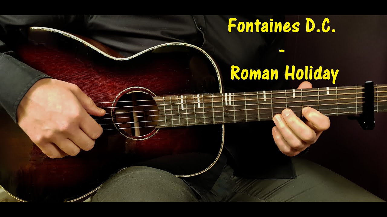 Как играть FONTAINES D.C. - ROMAN HOLIDAY Урок игры на акустической гитаре - Обучающее видео