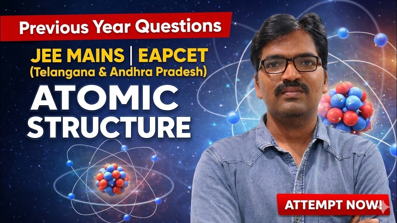 Atomic Structure PYQs | JEE / EAPCET Previous Questions | Live 7PM – 8PM 