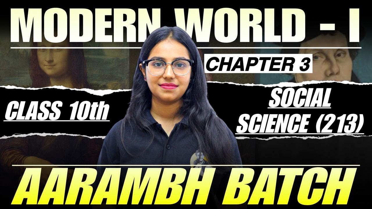 NIOS Class 10th Social Science (213) Chapter 3 Modern World -1 | Aarambh Batch