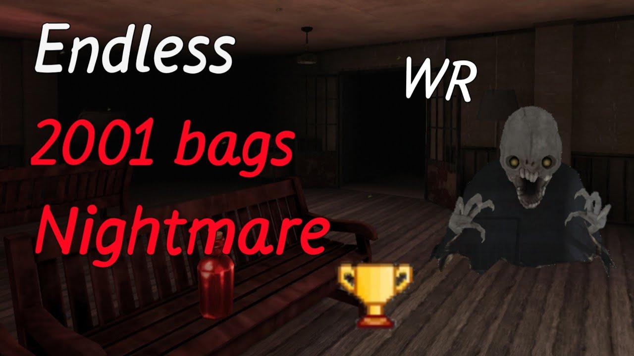 Eyes - hospital, endless, charlie (WR 2001 bags) nightmare mode.