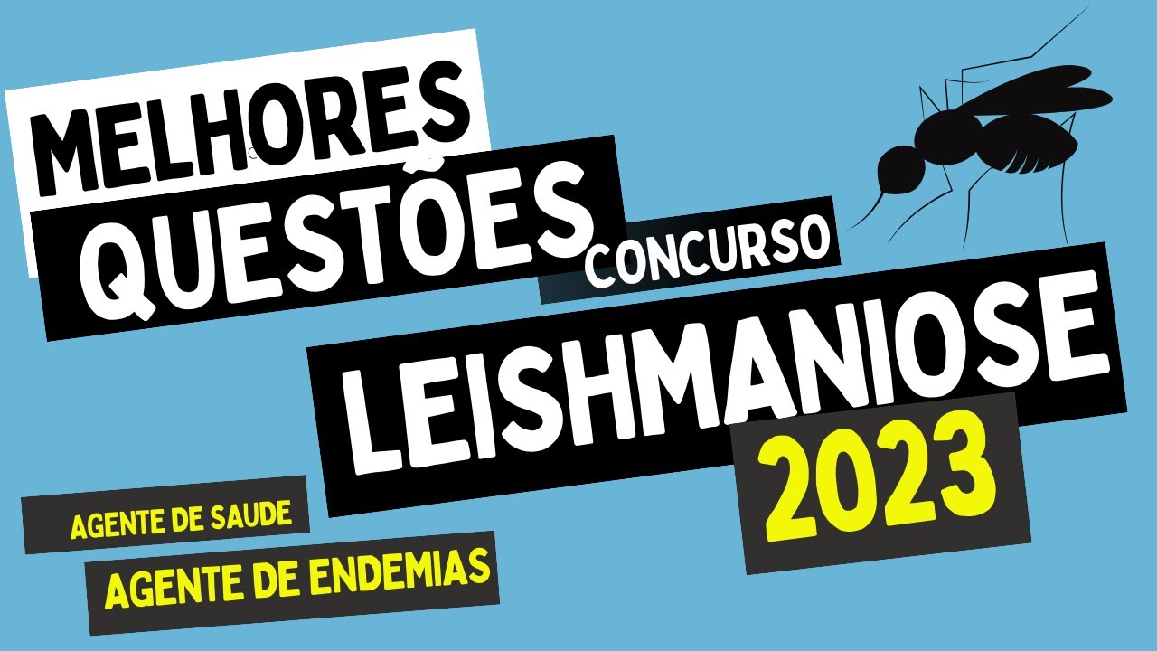 QUESTÕES ATUALIZADAS DE LEISHMANIOSE | MELHORES QUESTÕES 2023 ACS ACE