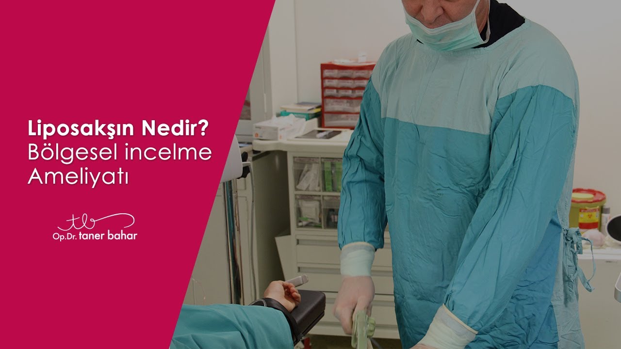 Liposuction Bölgesel İncelme Ameliyatı Nasıl Yapılıyor? - Op.Dr.Taner Bahar