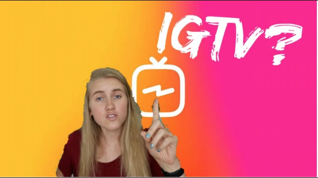 IGTV: Who, What & How?