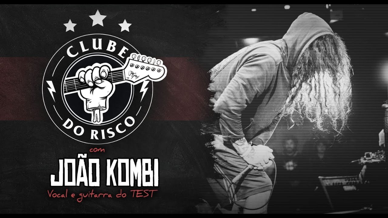 CLUBE DO RISCO #119 JOÃO KOMBI (VOCAL E GUITARRA DO TEST)