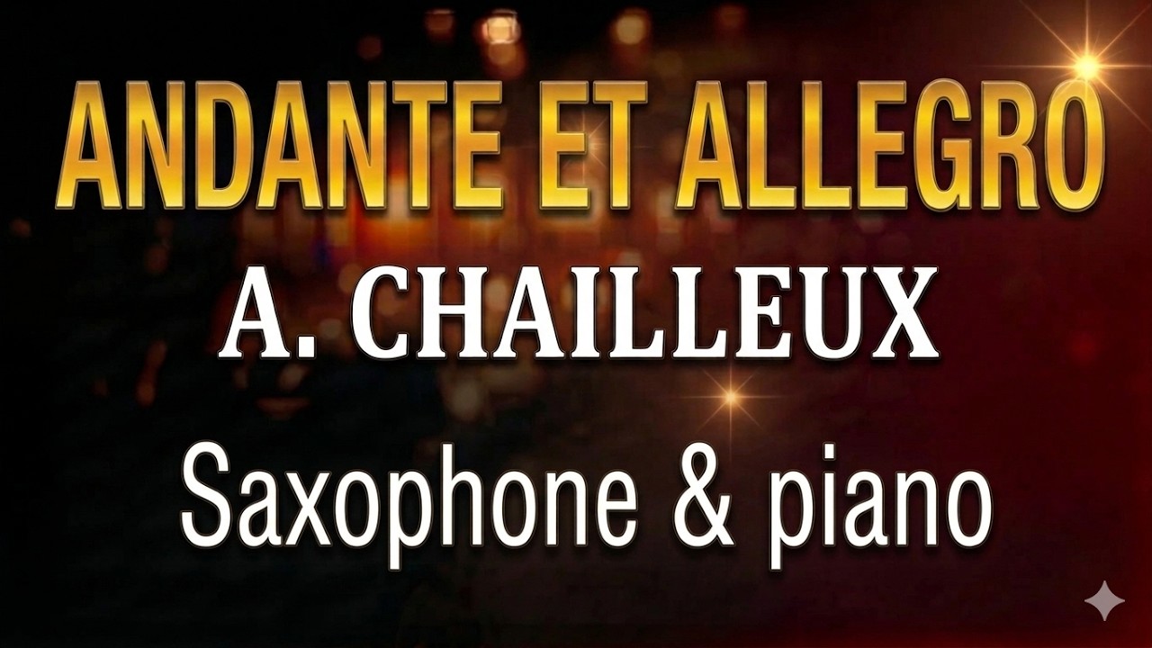 ANDANTE ET ALLEGRO (A. CHAILLEUX) - SAXOPHONE & PIANO