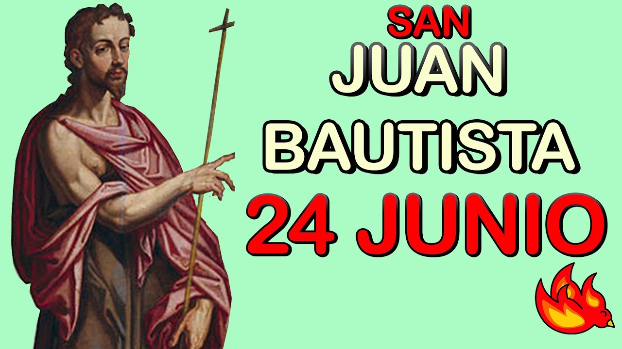 Quien es San Juan Bautista | Santo del Día 24 de Junio