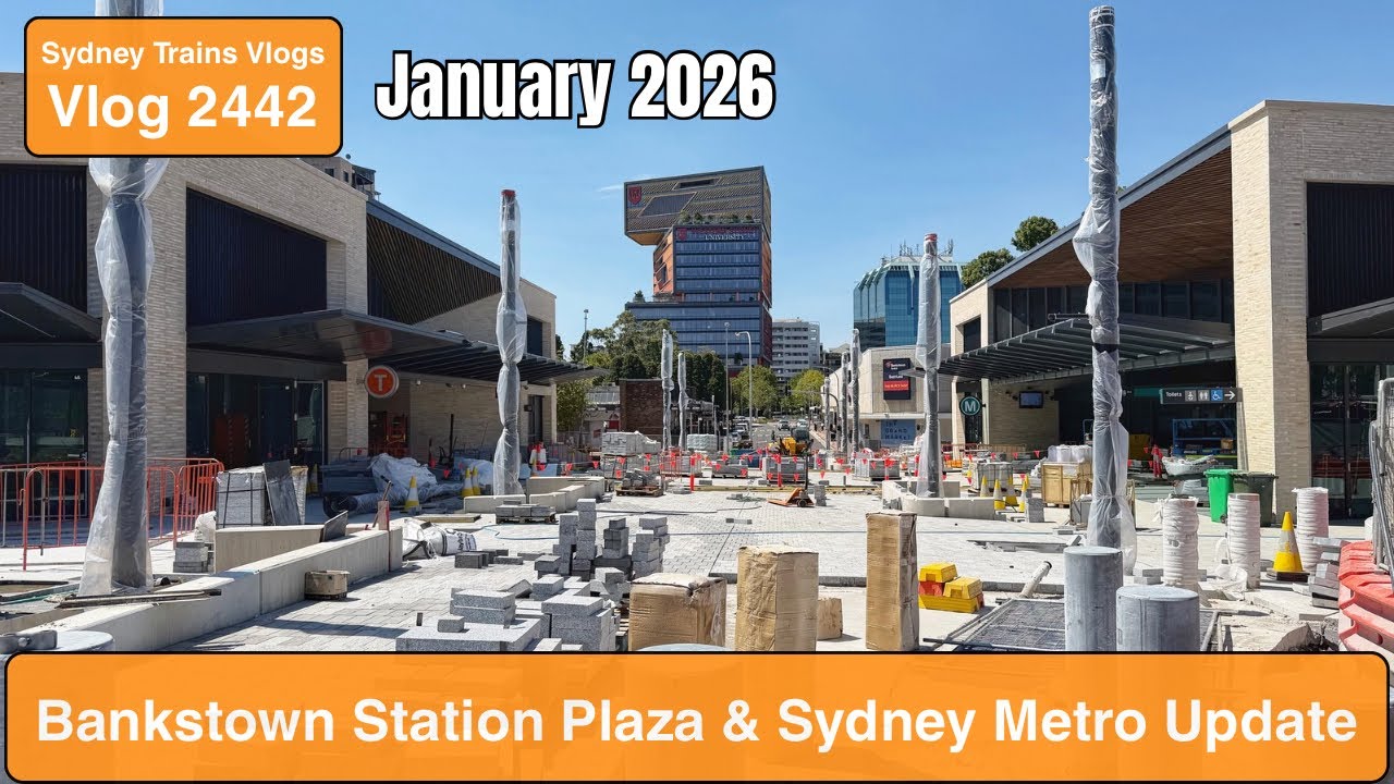 Sydney Trains Vlog 2442: Bankstown Station Plaza & Sydney Metro Update - January 2026