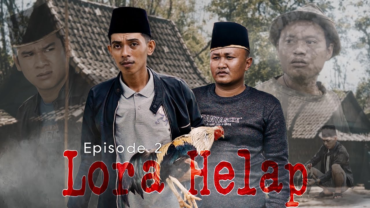 LORA HELAP (Eps. 2) TAMAT
