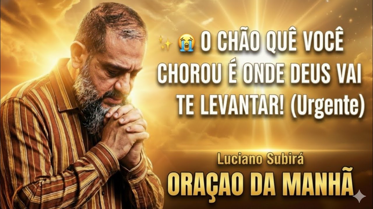 😭✨O CHÃO QUE VOCÊ CHOROU É ONDE DEUS VAI TE LEVANTAR! (Urgente) | Luciano Subirá