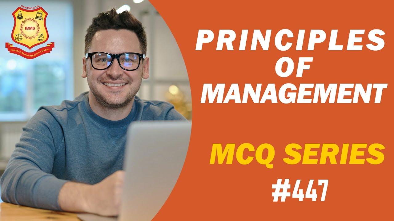 MCQ on Principles of Management 2021 IBMS Series 447
