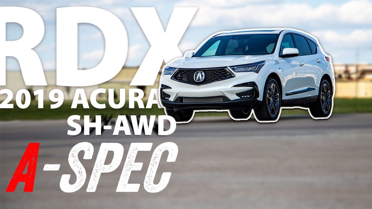 ACURA RDX SH-AWD A-SPEC 2019 года — она действительно снесла мне крышу!