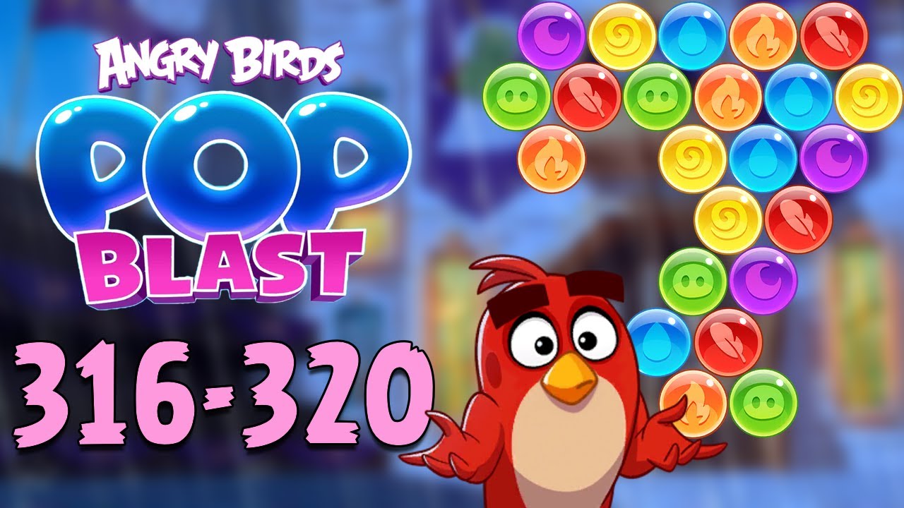 Angry Birds Pop Blast Gameplay Pt 65: Levels 316-320 - Insert Witty Title Here