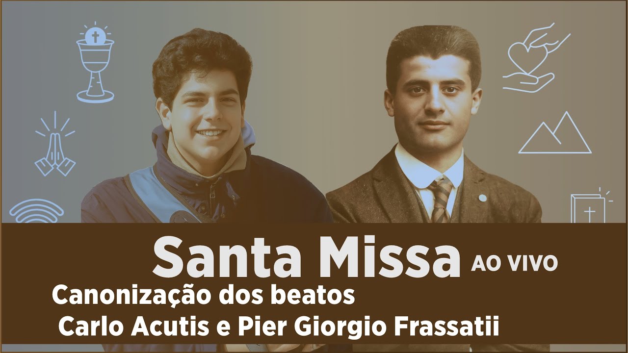 Santa Missa Canoniza&ccedil;&atilde;o dos beatos Carlo Acutis e Pier Giorgio Frassatii