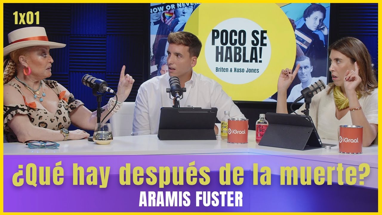 ¿Qué hay después de la muerte? con Aramis Fuster | Poco se habla! 1x01