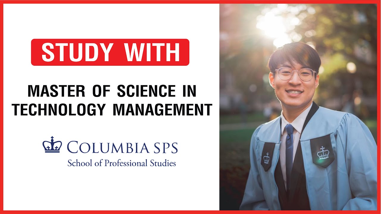 M.S. in Techonology Management ที่ Columbia เรียนอะไร? ต่างจาก MBA ยังไง? ทำไมถึงเลือกเรียนที่นี้?