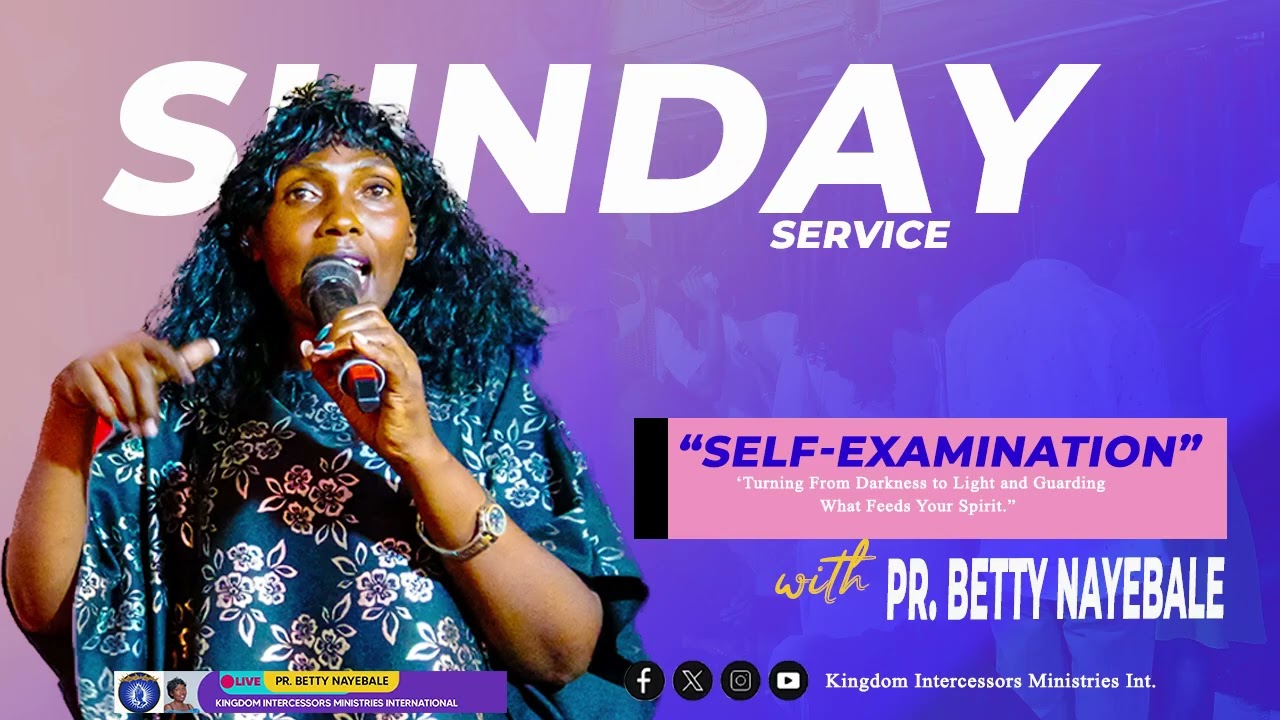 SELF EXAMINATION, HOW TO SELF EXAMINE YOURSELF||SUNDAY SERVICE||PR. BETTY NAYEBARE
