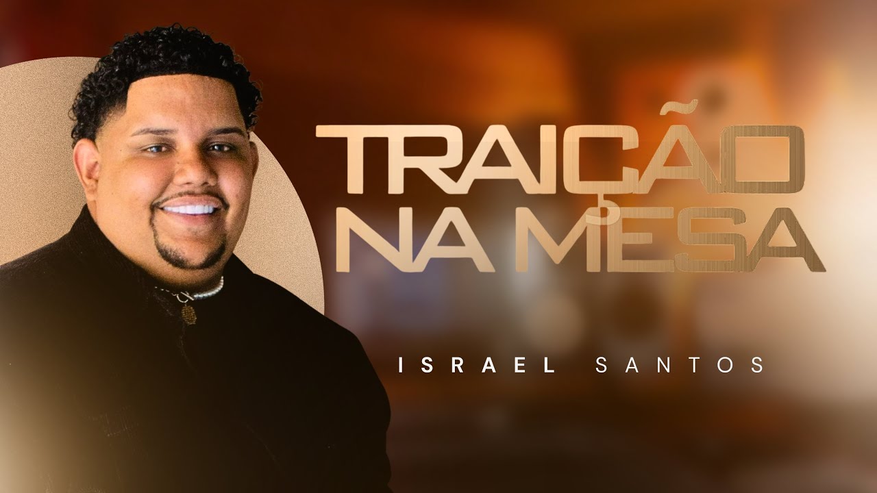 ISRAEL SANTOS - TRAIÇÃO NA MESA