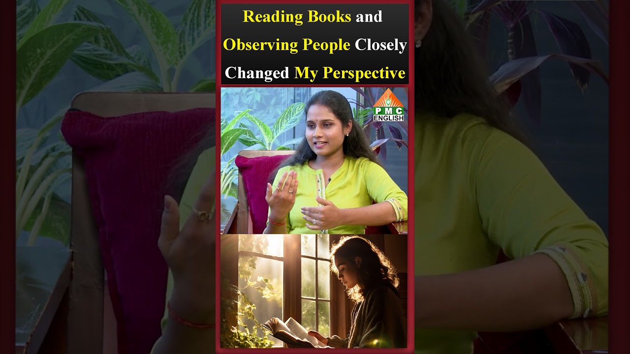 Reading Books and Observing People Closely Changed My Perspective | Shivani | PMC English