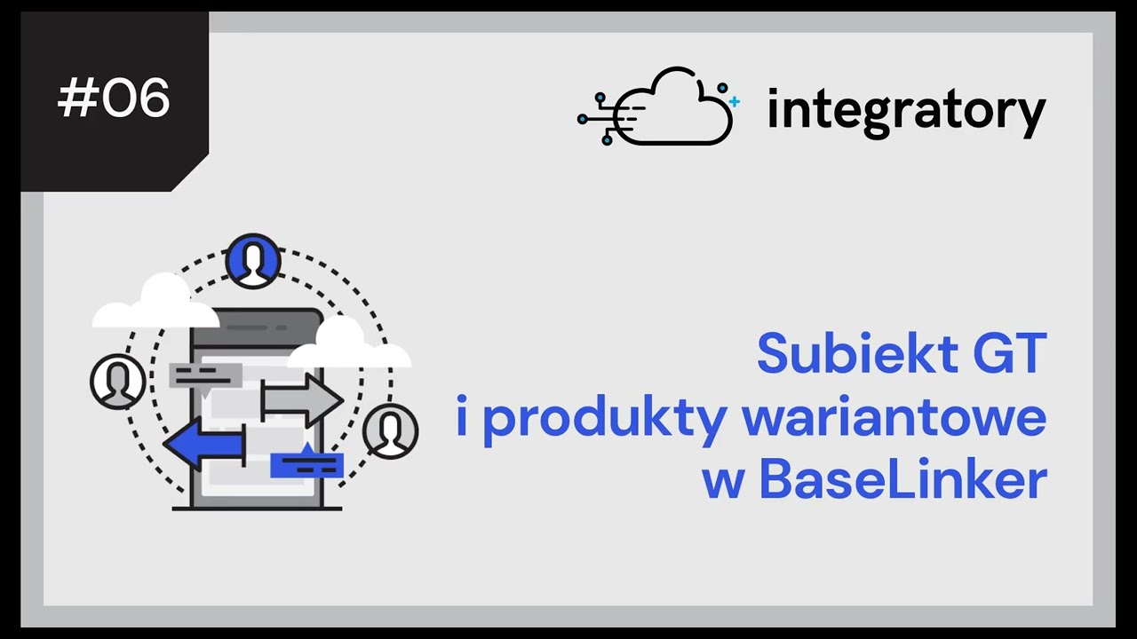 Integratory #06: Subiekt GT i produkty wariantowe w BaseLinker