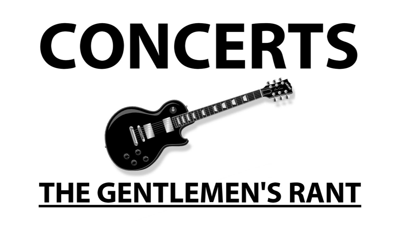 Concerts - The Gentlemen's Rant