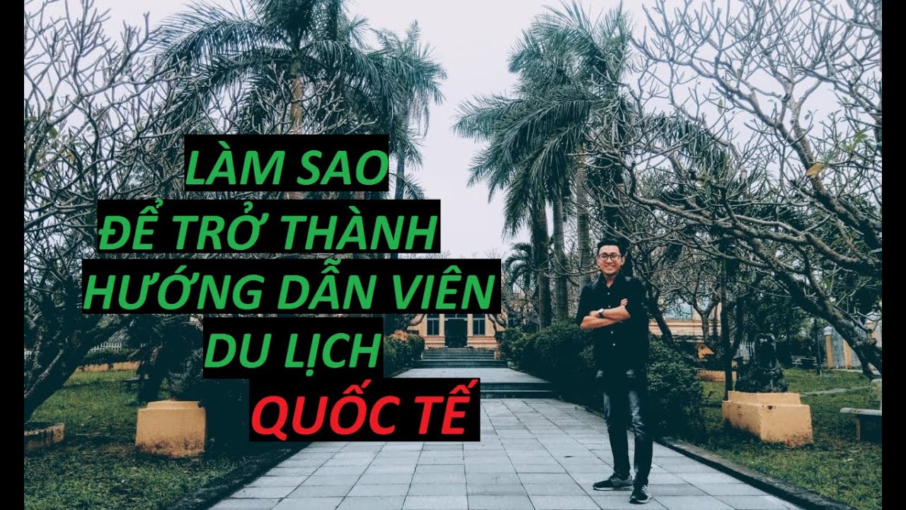 TRỞ THÀNH HƯỚNG DẪN VIÊN DU LỊCH QUỐC TẾ ? | Tour Guide Story | Nguyên Nè !