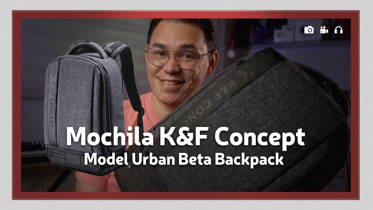 A MELHOR MOCHILA PARA VIDEOMAKER - K&F CONCEPT URBAN