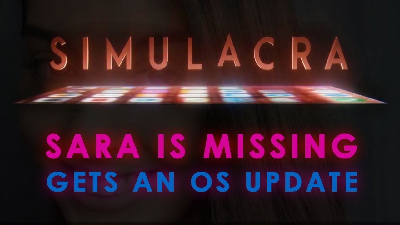 SIMULACRA: Superior Sequel to Sara is Missing