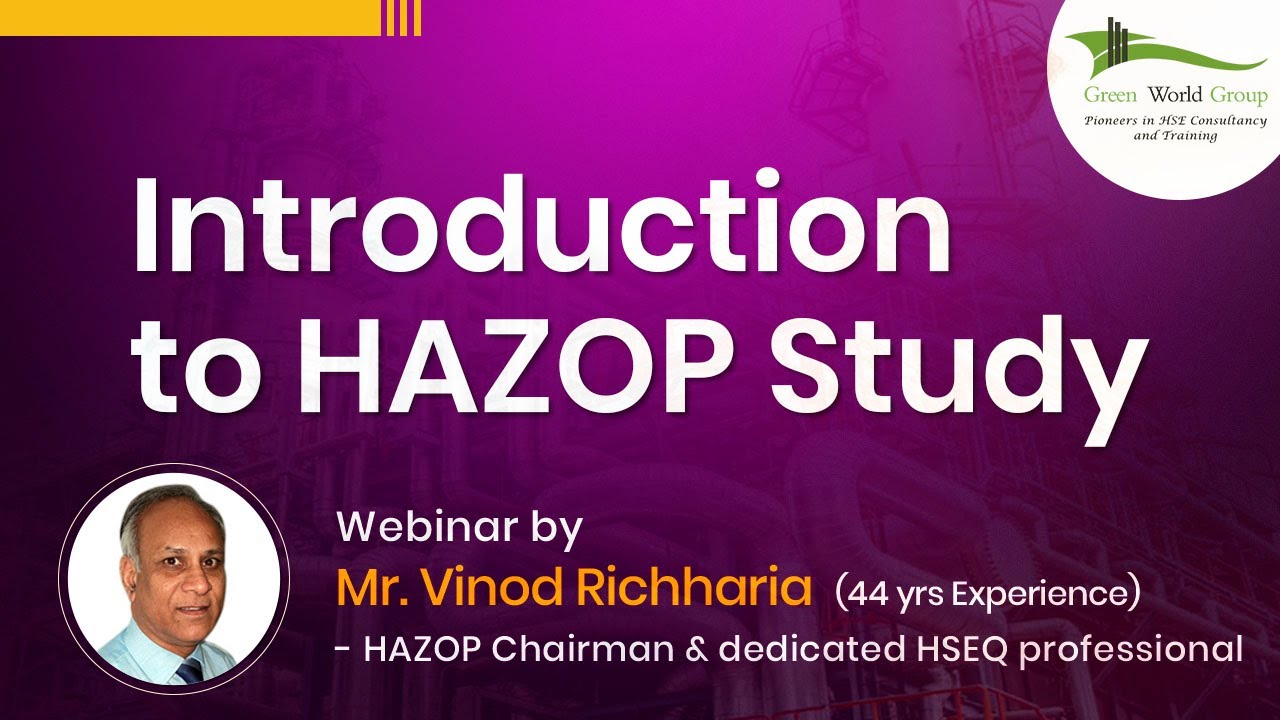 Introduction To HAZOP Study | Free Webinar By Mr. Vinod Richharia | Green World Group