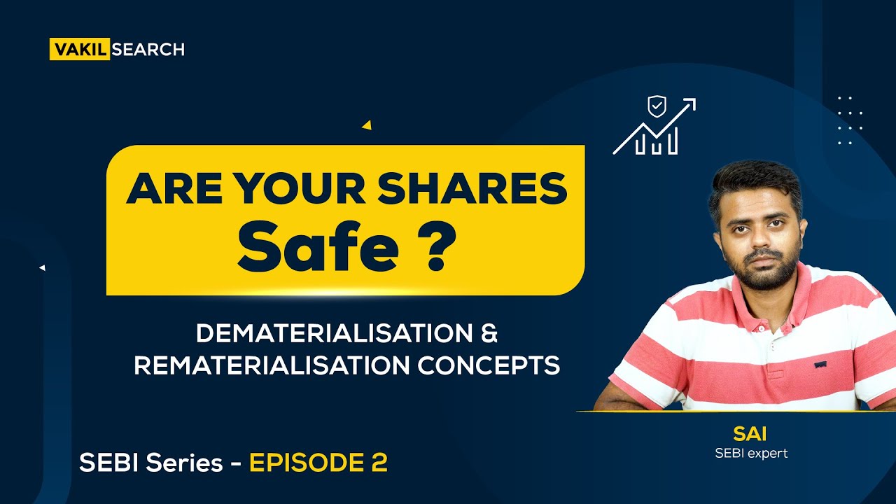 Must know Dematerialisation & Rematerialisation Concepts || SEBI Series || Episode 2 || VakilSearch