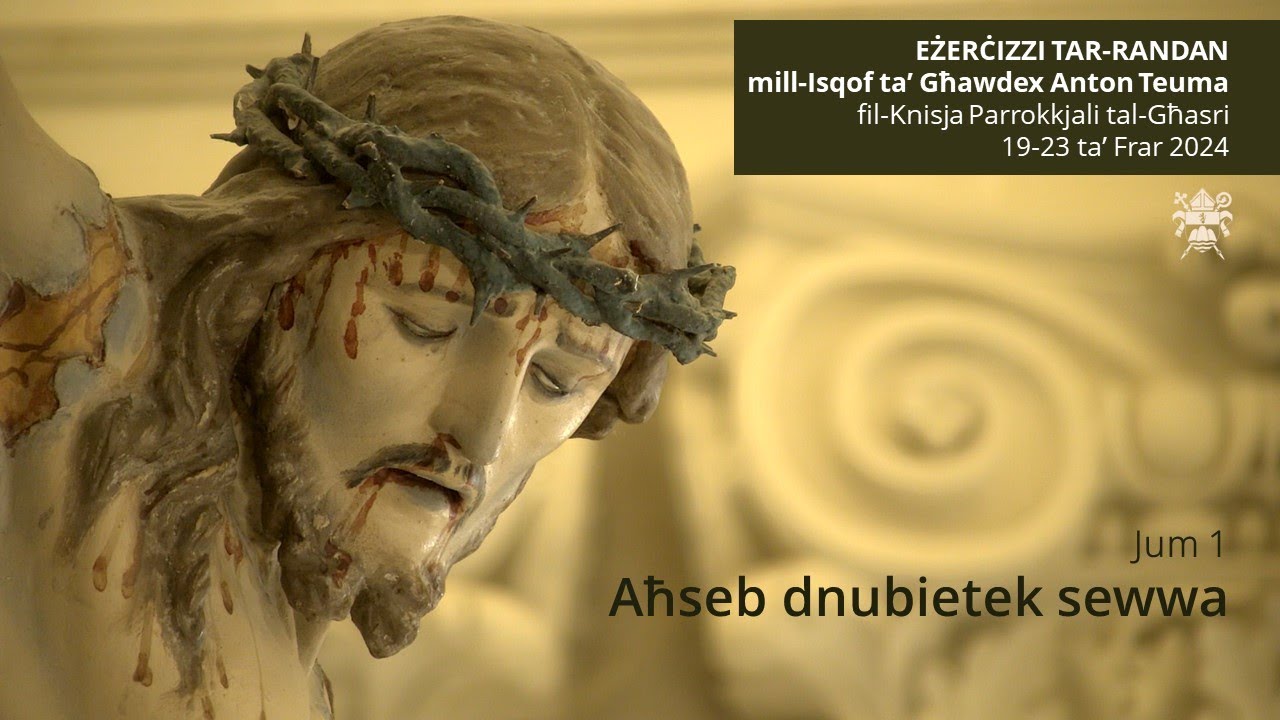 Eżerċizzi tar-Randan 2024 mill-Isqof Anton Teuma: 1. Aħseb dnubietek sewwa