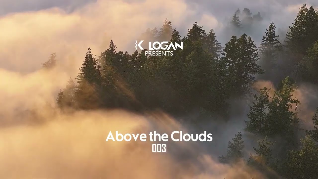 K Logan - Above the Clouds 003 Live Recorded Mix [ Melodic House & Techno ]