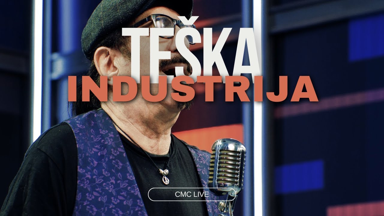 Teška industrija  - Moja draga (CMC Live)
