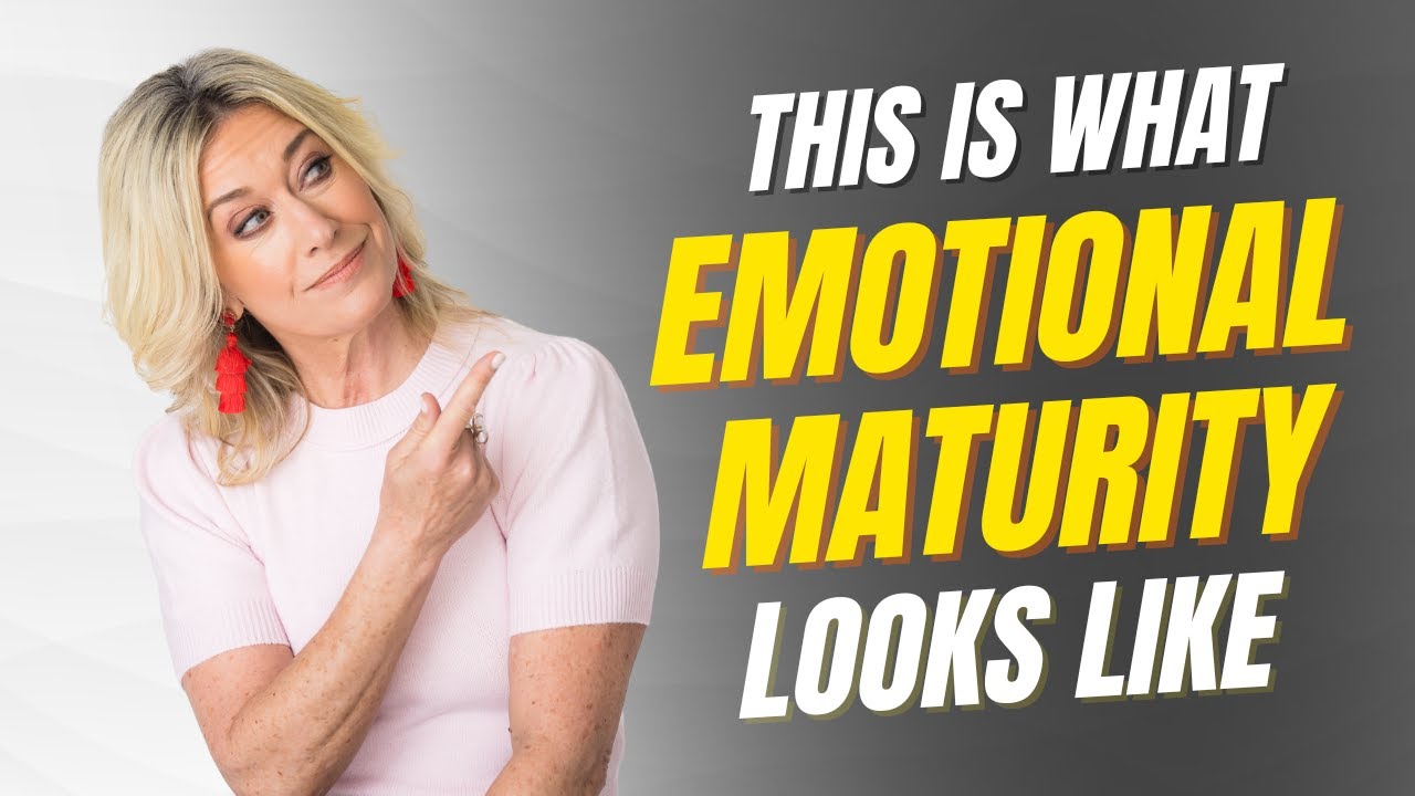 What Emotional Maturity Actually Looks Like