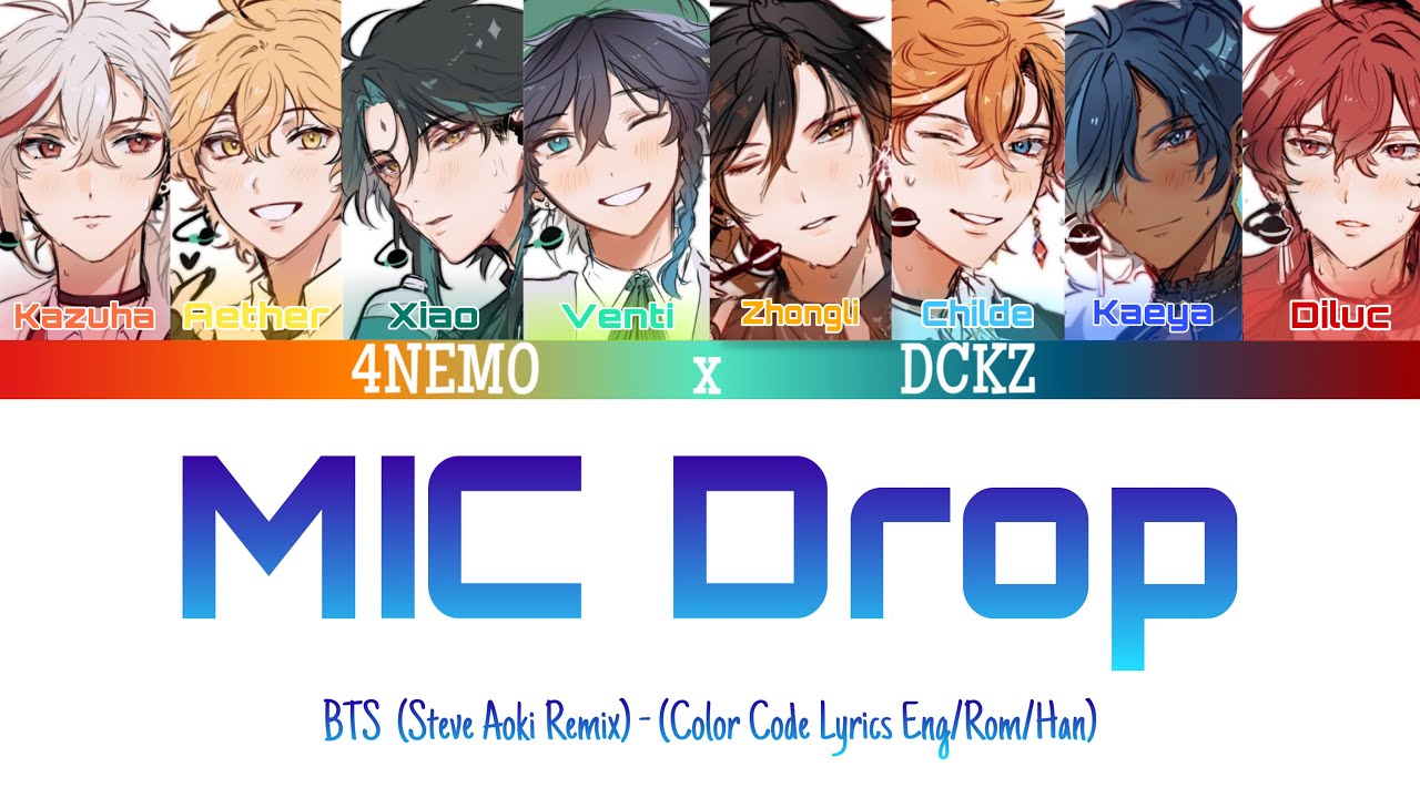 Genshin Impect (DCKZ x 4NEMO) sing MIC Drop(Steve Aoki Remix) by BTS [Color Code Lyrics Eng/Rom/Han]