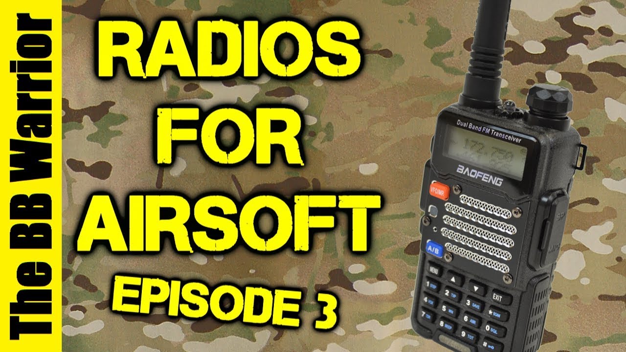 Radios for Airsoft, A Beginner's Guide | Episode 3