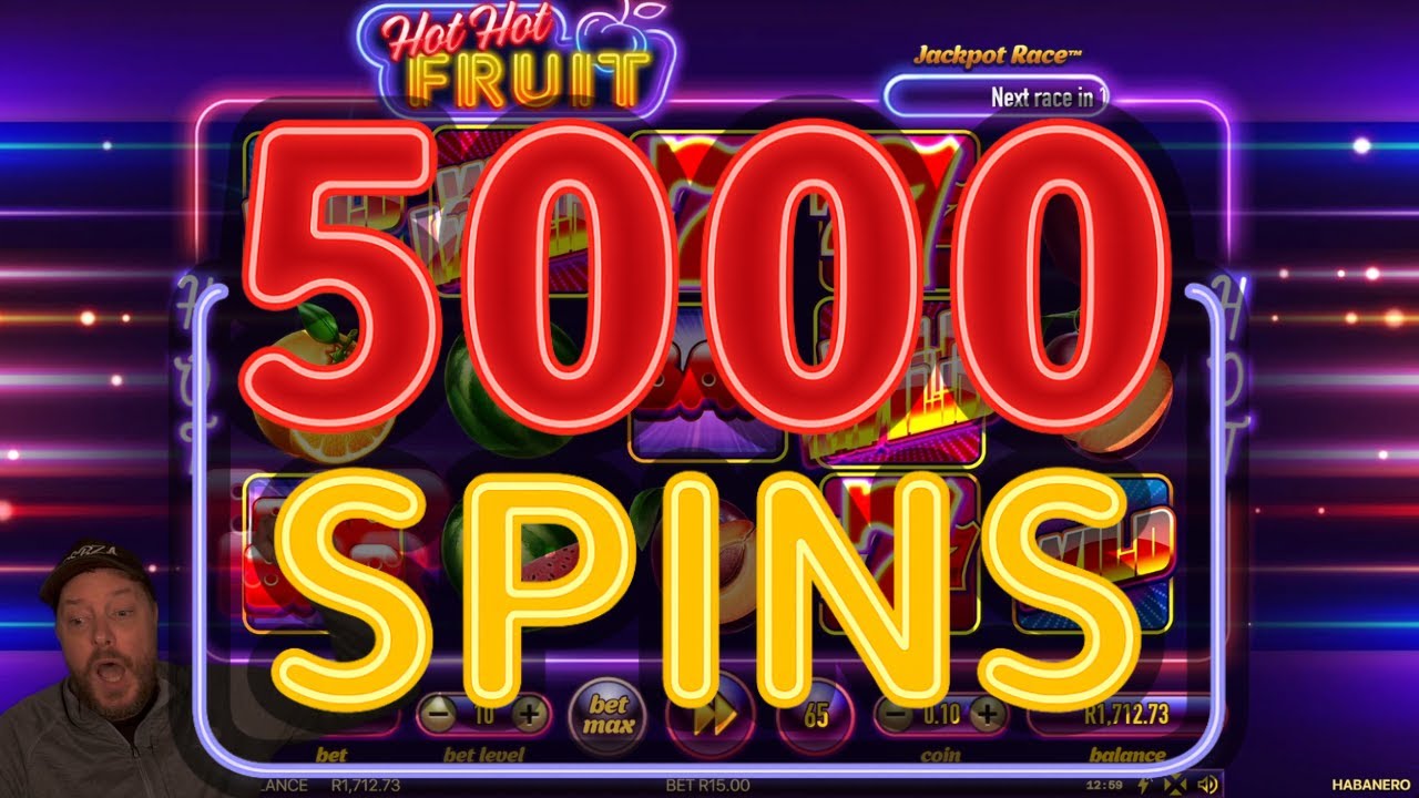5000 SPINS ON HOT HOT FRUIT (HOW MANY FEATURES WILL WE GET?)