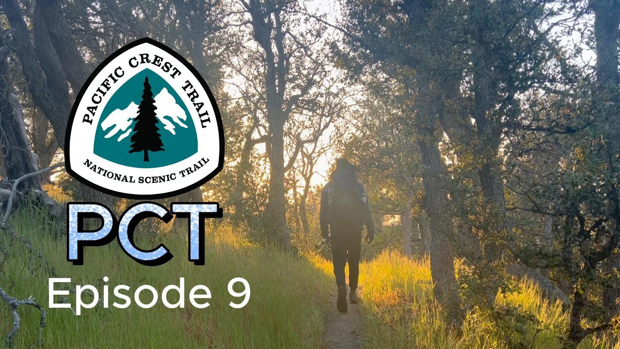 PCT 2022 Thru-Hike: Episode 9 - The Tehachapi Challenge