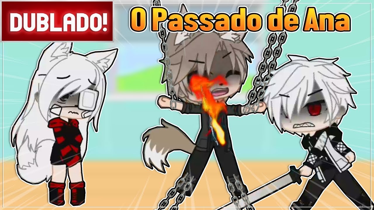 [ DUBLADO ] O PASSADO DA ANA - COMO CONHECI O LIAM l MINI FILME GACHA CLUB