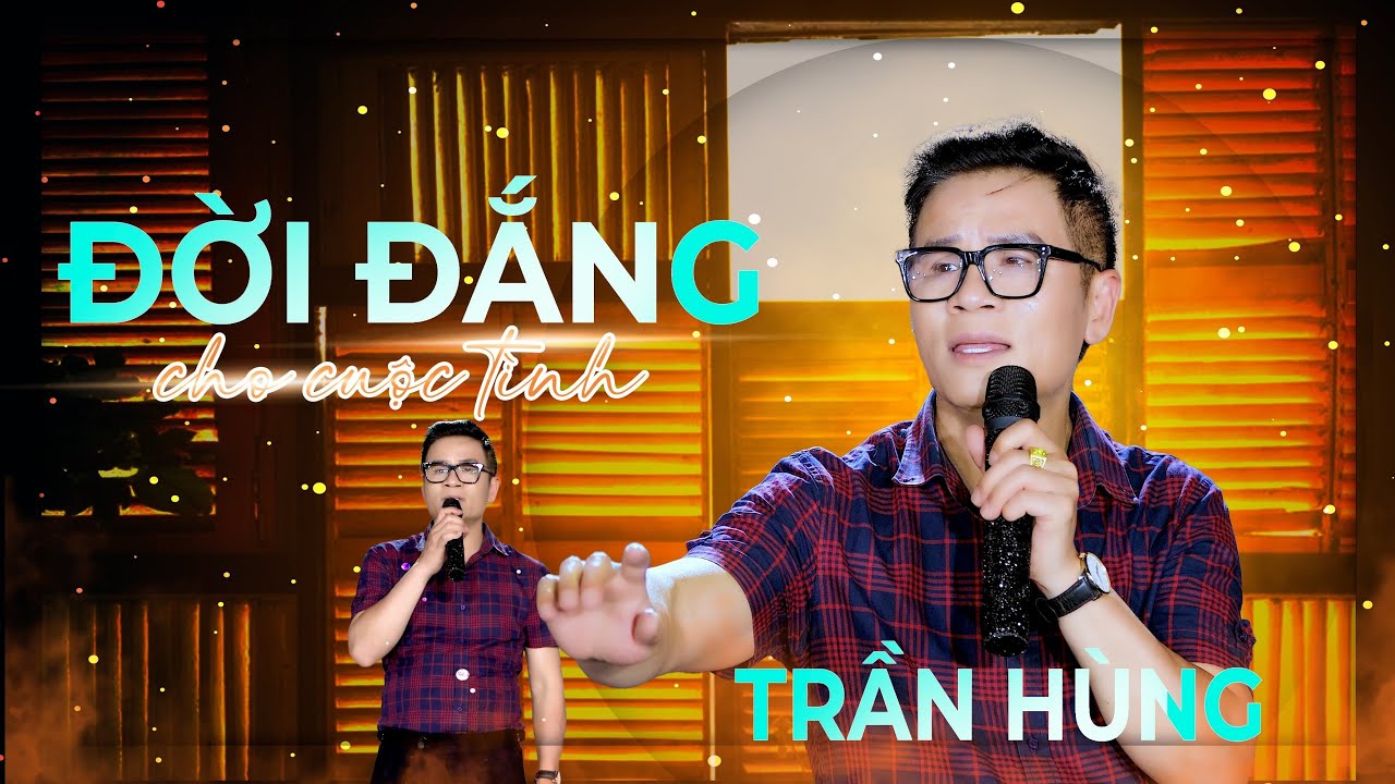 Đời Đắng Cho Cuộc Tình - Trần Hùng | Em đi đi đi về bên người (MV HD)