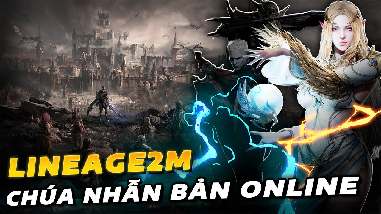 Lineage2M - tựa game 3D đầu tiên trên di động khiến tôi đủ wow