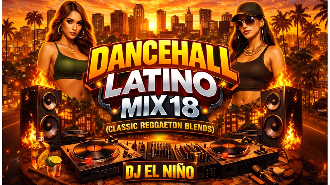 Dancehall Latino Mix 18 (Classic Reggaeton Blends) (Agresivo, Mala Conducta, Choca, Mirame, Yo Voy)