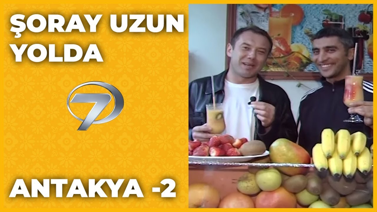 Antakya | 2 - Şoray Uzun Yolda
