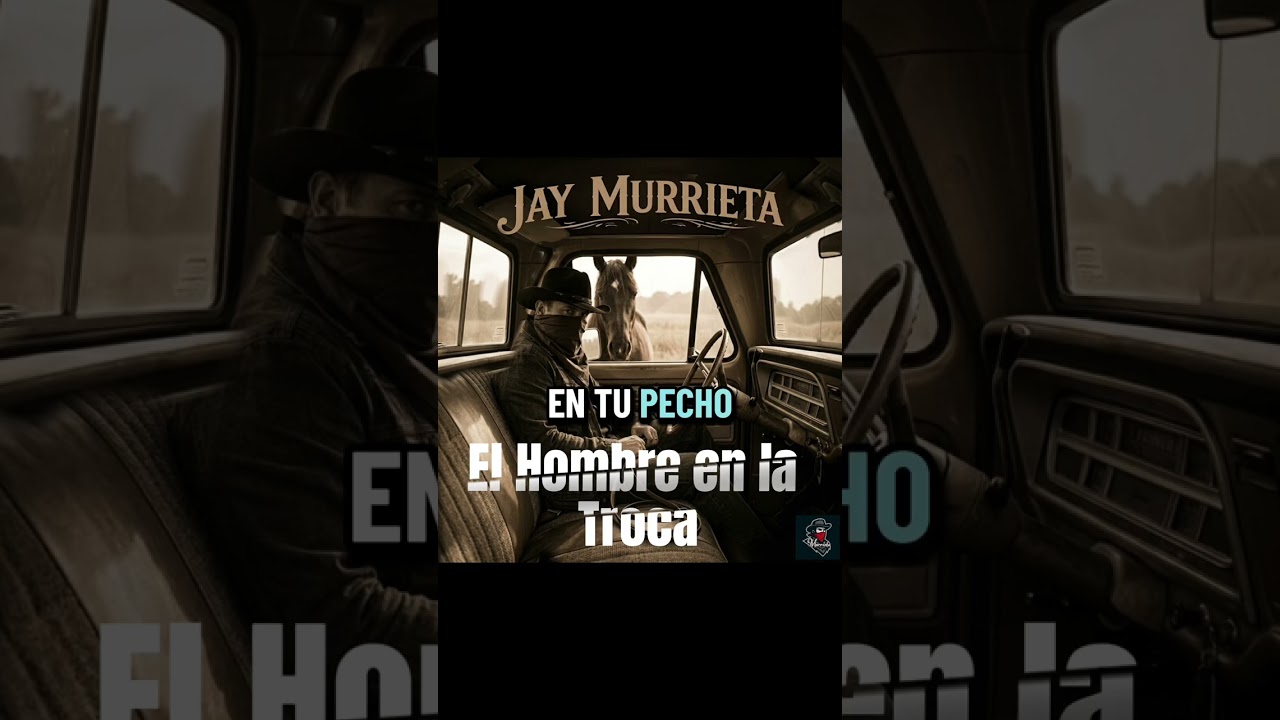 El hombre en la troca - Jay Murrieta 