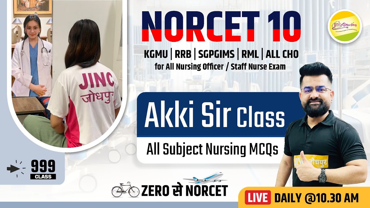 NORCET-10 & other Nursing Exam || ALL NURSING MCQ || Akki Sir के साथ #999