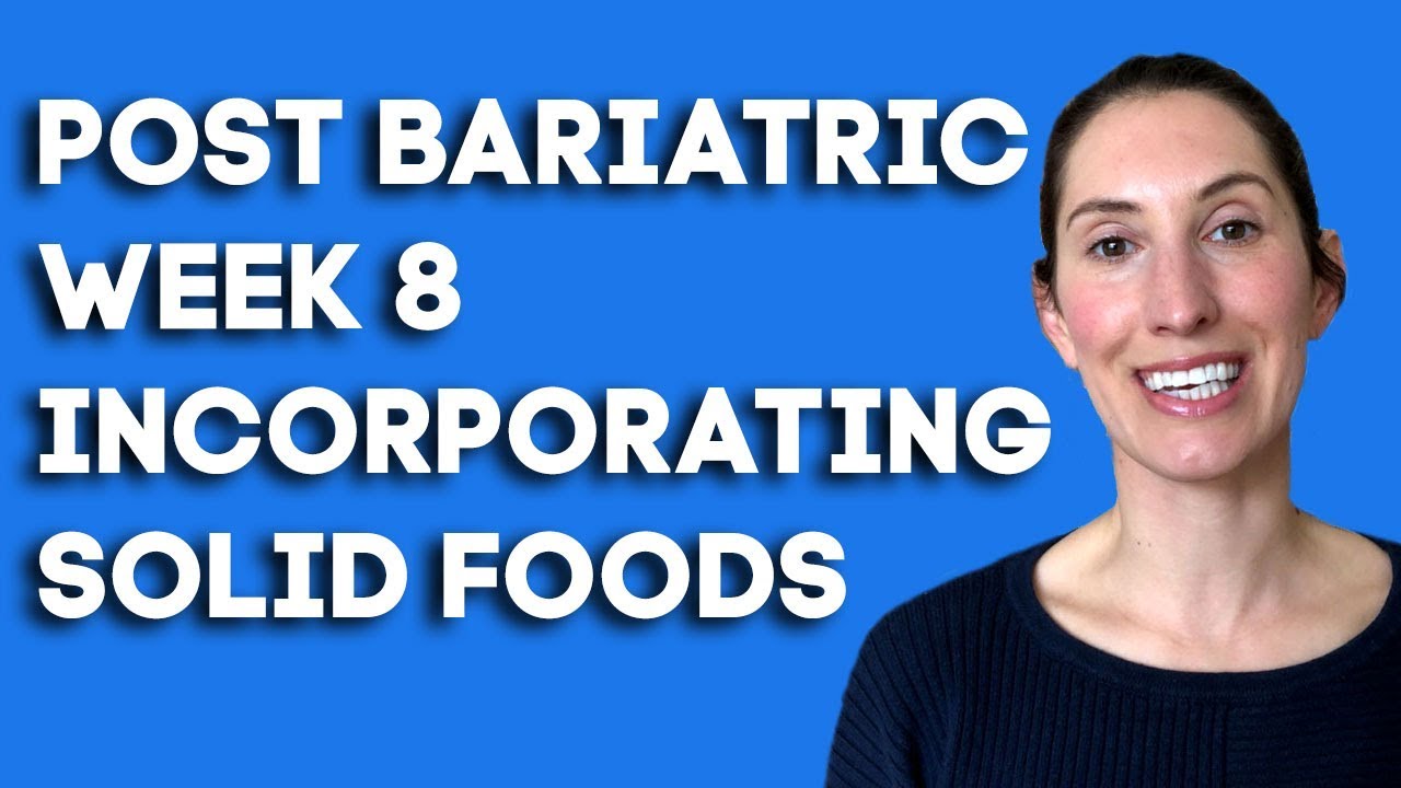 Bariatric Surgery Diet: Post Op: Week 8