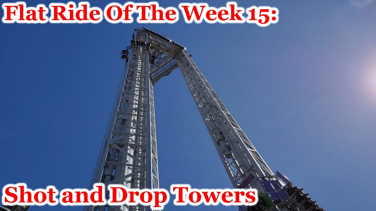 Shot and Drop Towers Information and history - Flat Ride Of The Week 15
